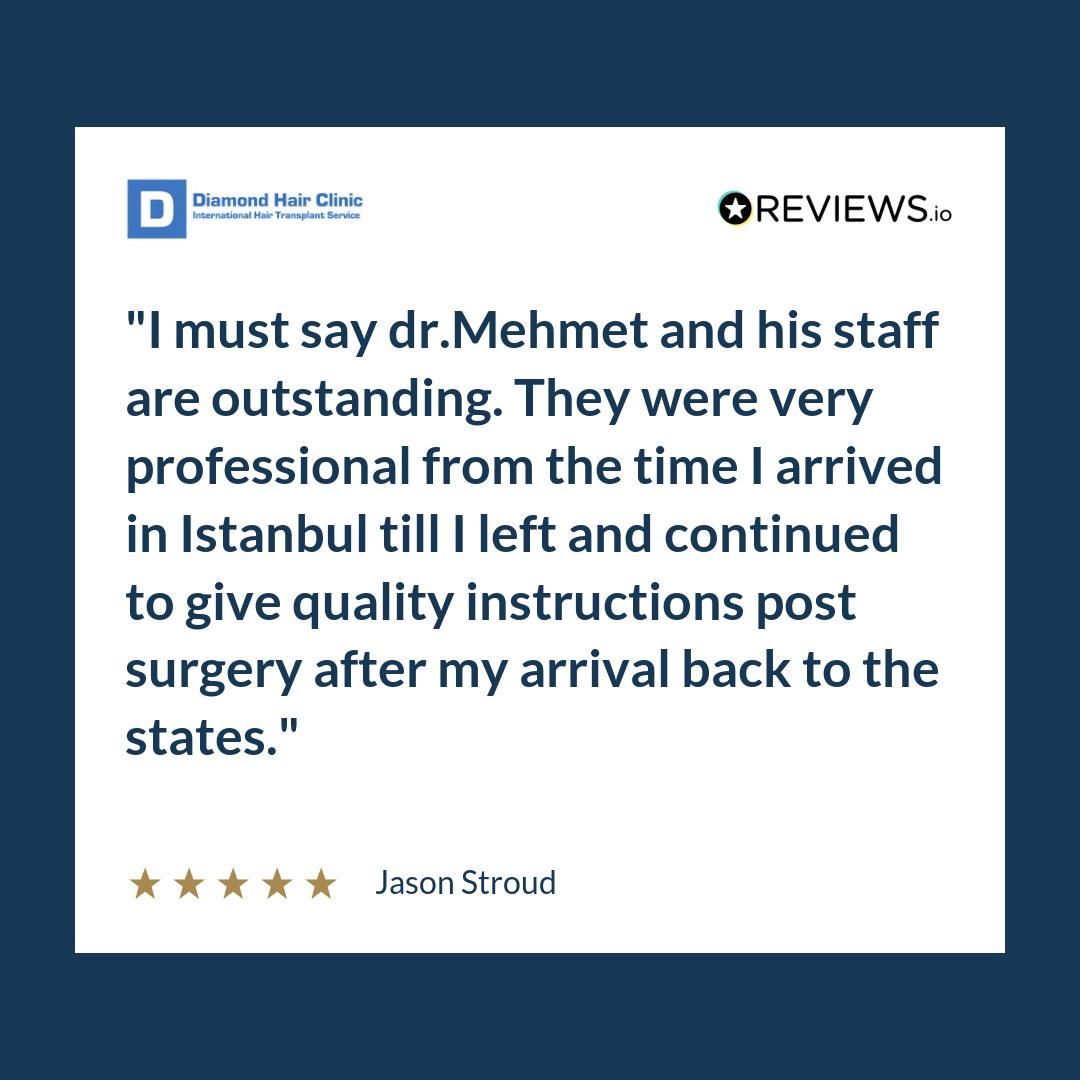 I must say dr.Mehmet and his staff are outstanding. They were very professional from the time I arrived in Istanbul till I left and continued to give quality instructions post surgery after my arrival back to the states.