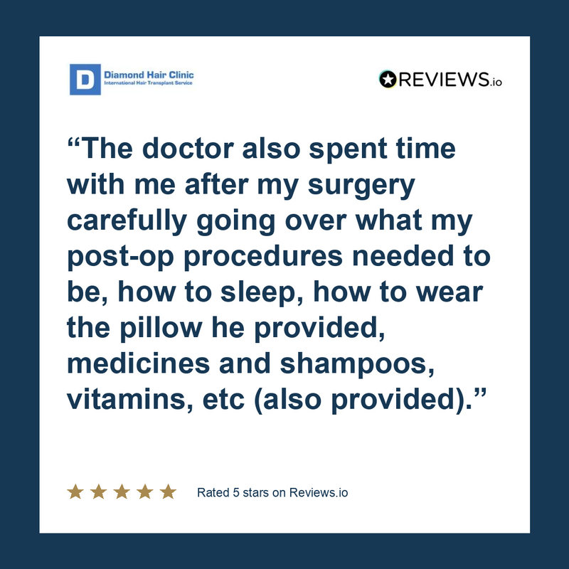 The doctor also spent time with me after my surgery carefully going over what my post-op procedures needed to be, how to sleep, how to wear the pillow he provided, medicines and shampoos, vitamins, etc (also provided).
