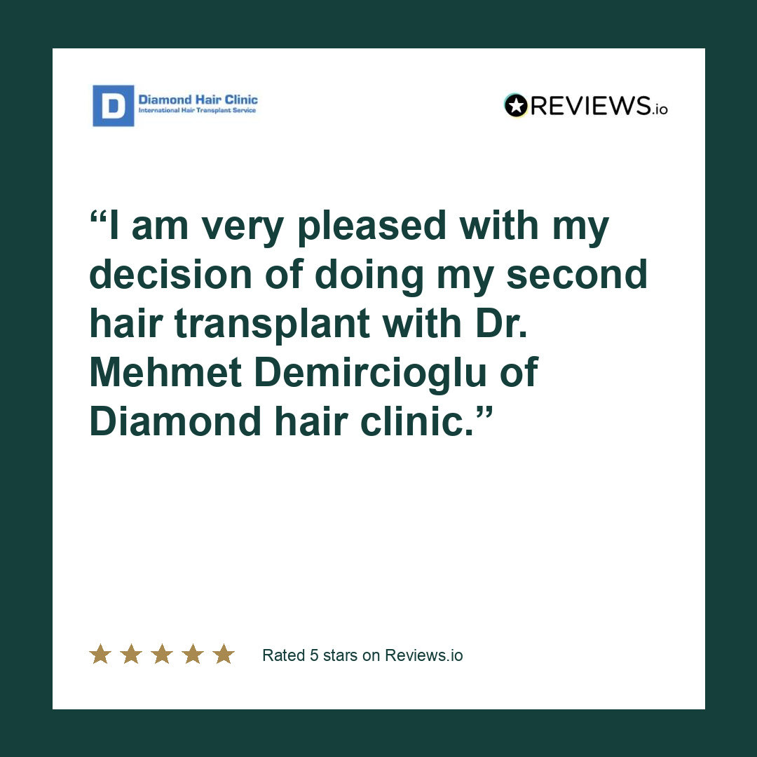 I am very pleased with my decision of doing my second hair transplant with Dr. Mehmet Demircioglu of Diamond hair clinic.