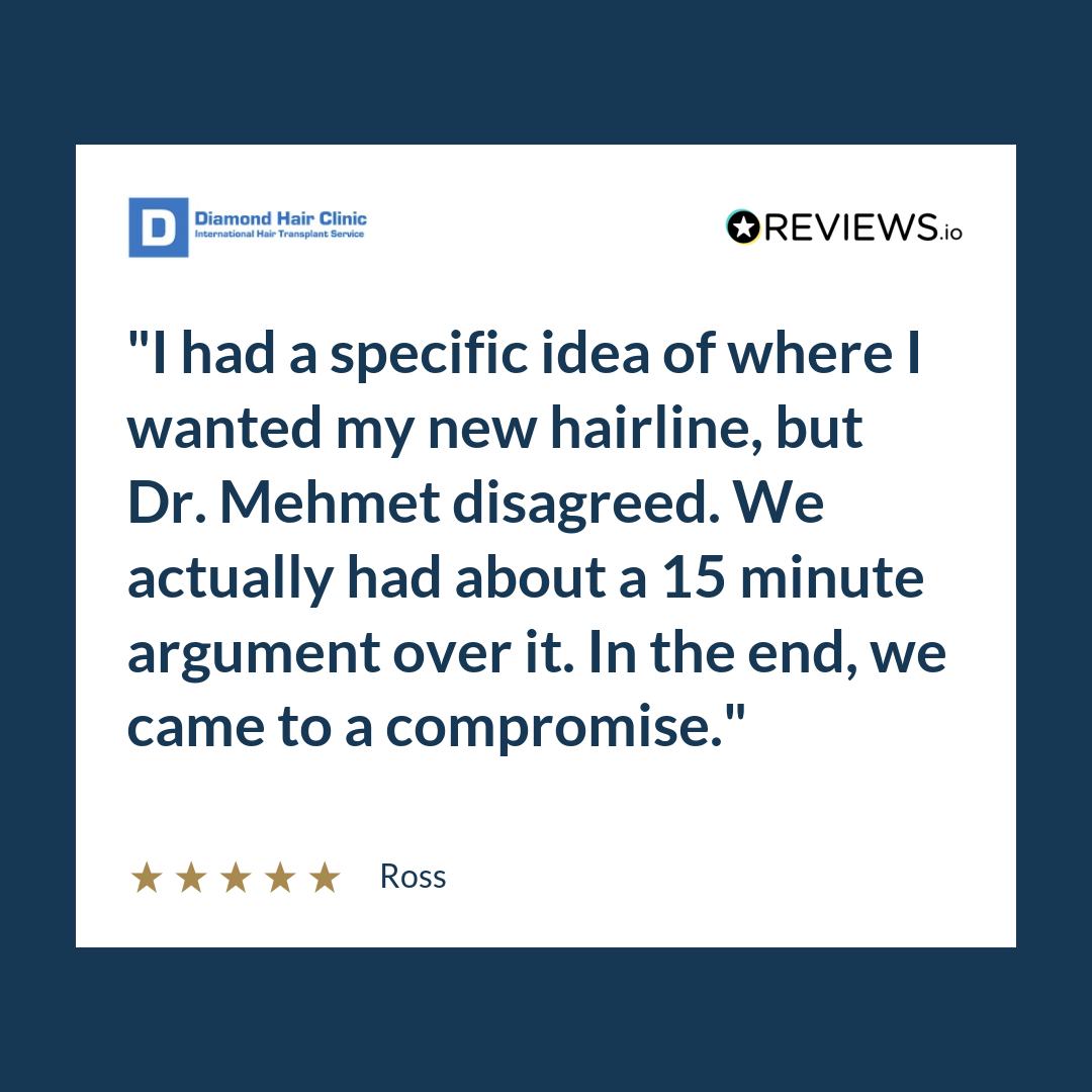 I had a specific idea of where I wanted my new hairline, but Dr. Mehmet disagreed. We actually had about a 15 minute argument over it. In the end, we came to a compromise.