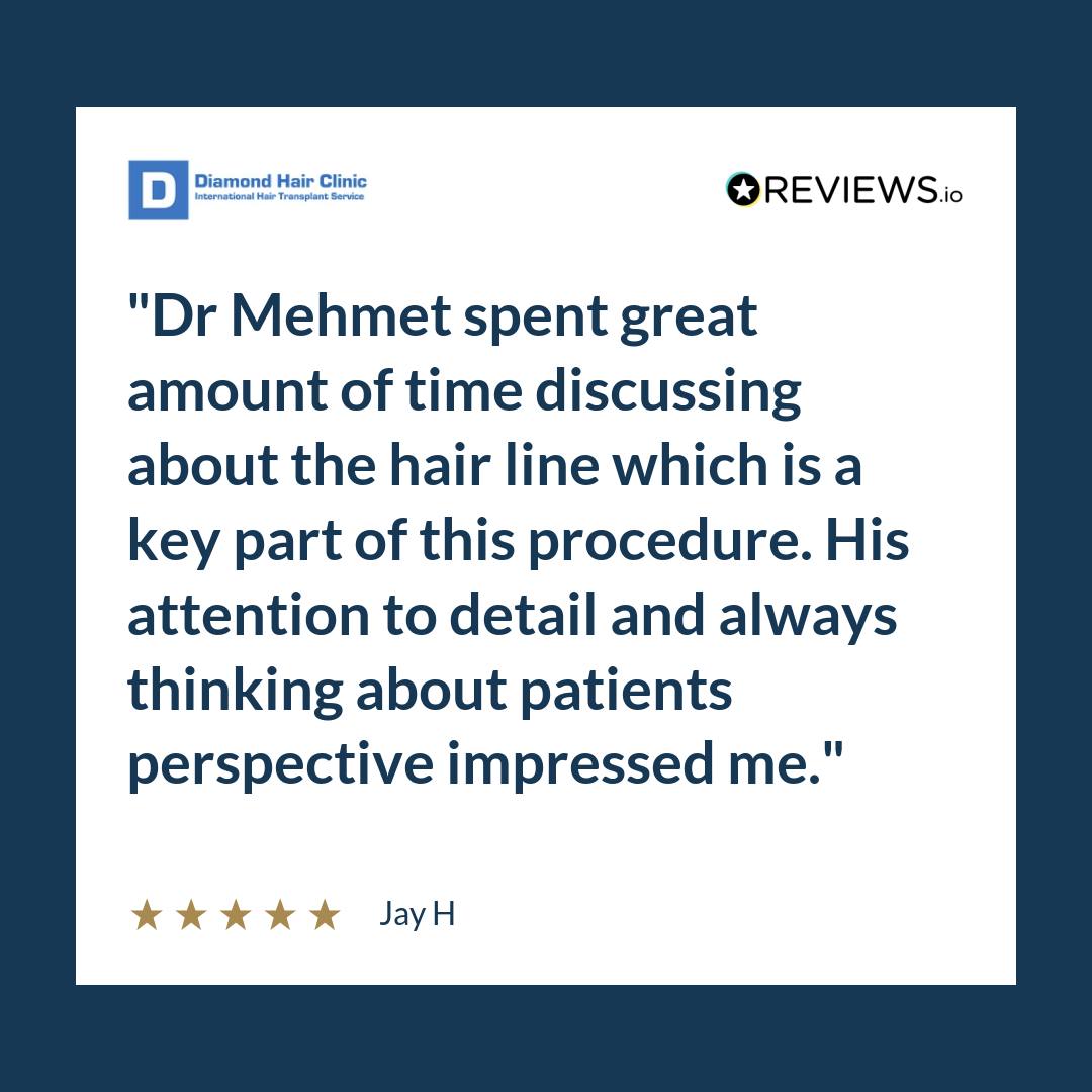 Dr Mehmet spent great amount of time discussing about the hair line which is a key part of this procedure. His attention to detail and always thinking about patients perspective impressed me.