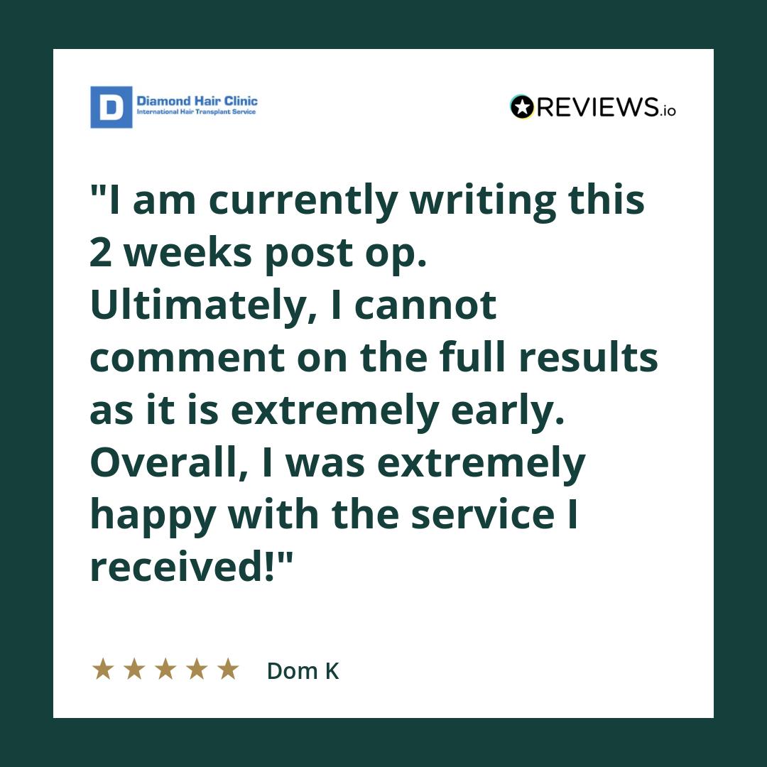 I am currently writing this 2 weeks post op.
Ultimately, I cannot comment on the full results as it is extremely early. Overall, I was extremely happy with the service I received!
