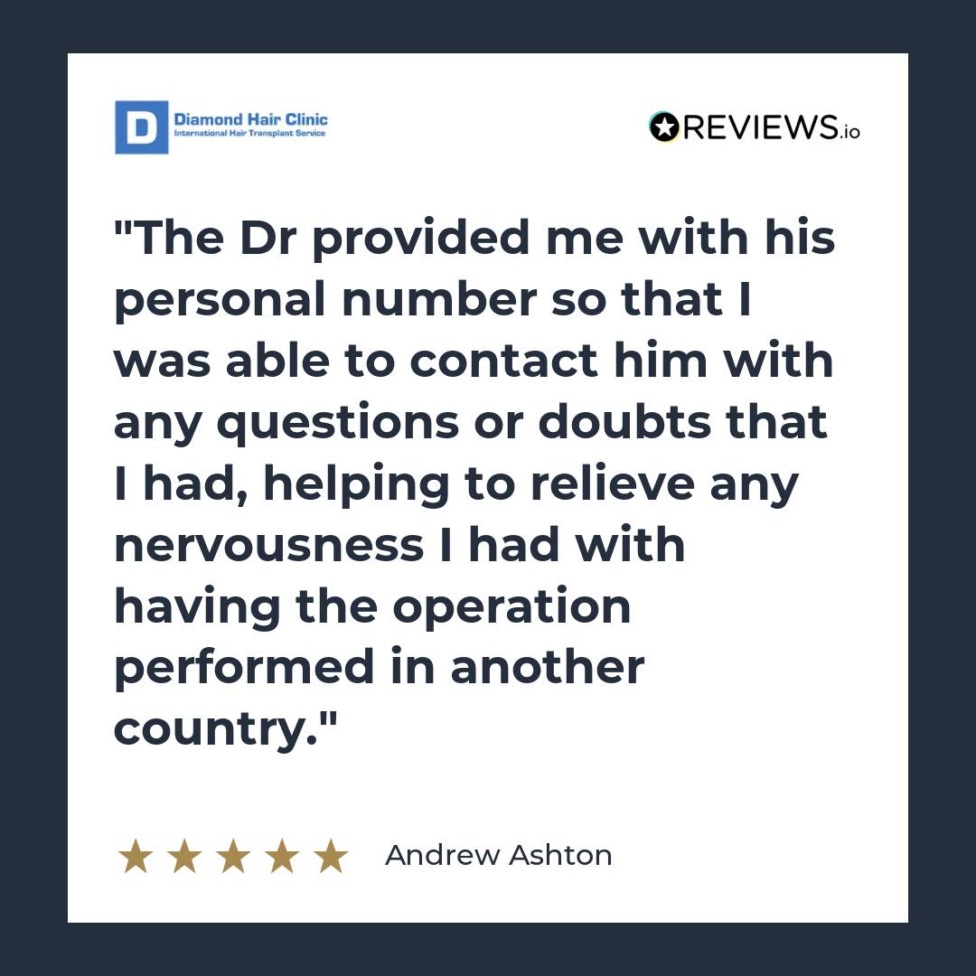 The Dr provided me with his personal number so that I was able to contact him with any questions or doubts that I had, helping to relieve any nervousness I had with having the operation performed in another country.