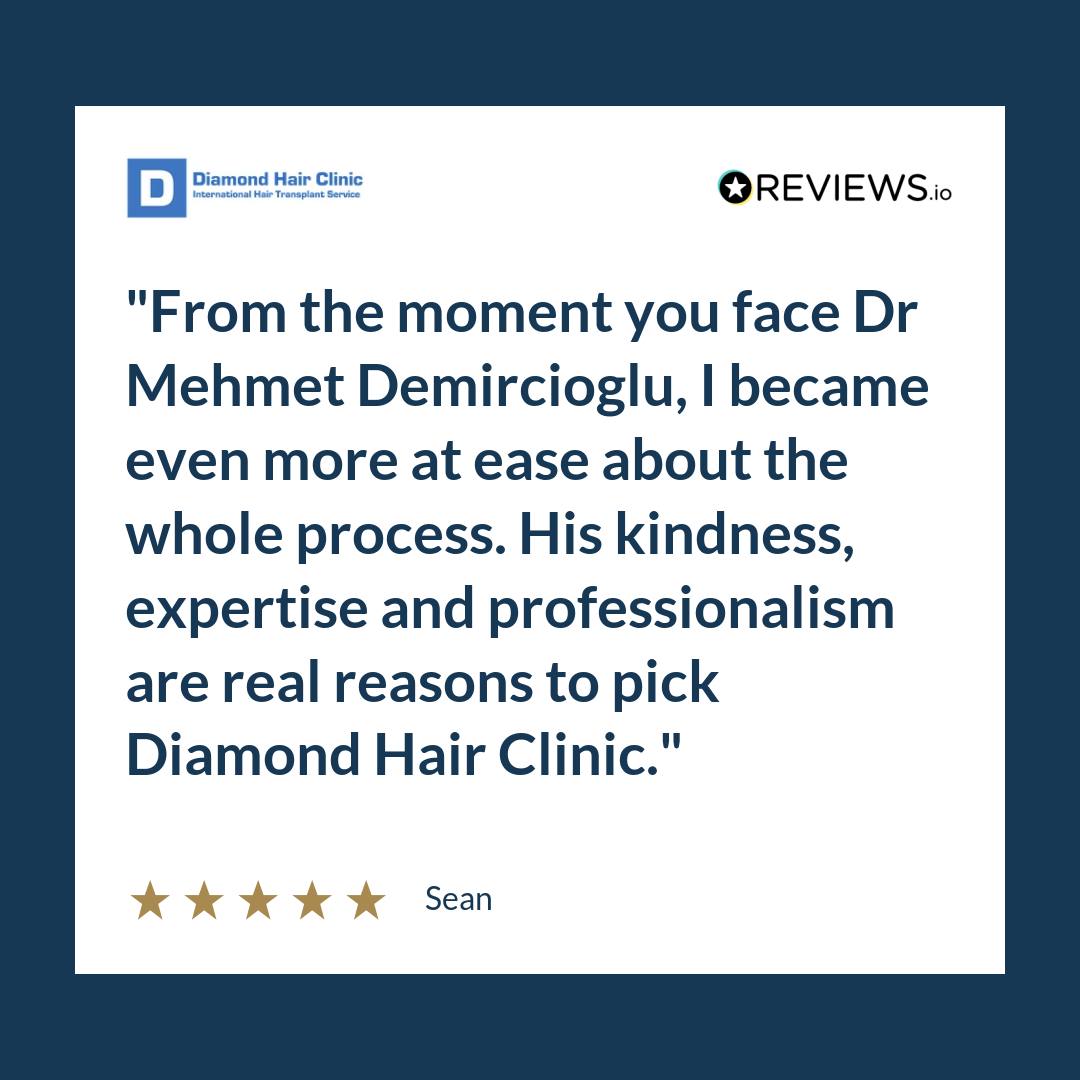 From the moment you face Dr Mehmet Demircioglu, I became even more at ease about the whole process. His kindness, expertise and professionalism are real reasons to pick Diamond Hair Clinic.