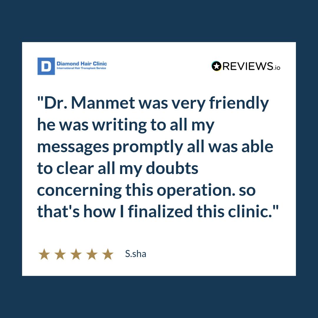 Dr. Manmet was very friendly he was writing to all my messages promptly all was able to clear all my doubts concerning this operation.
so that’s how I finalized this clinic.